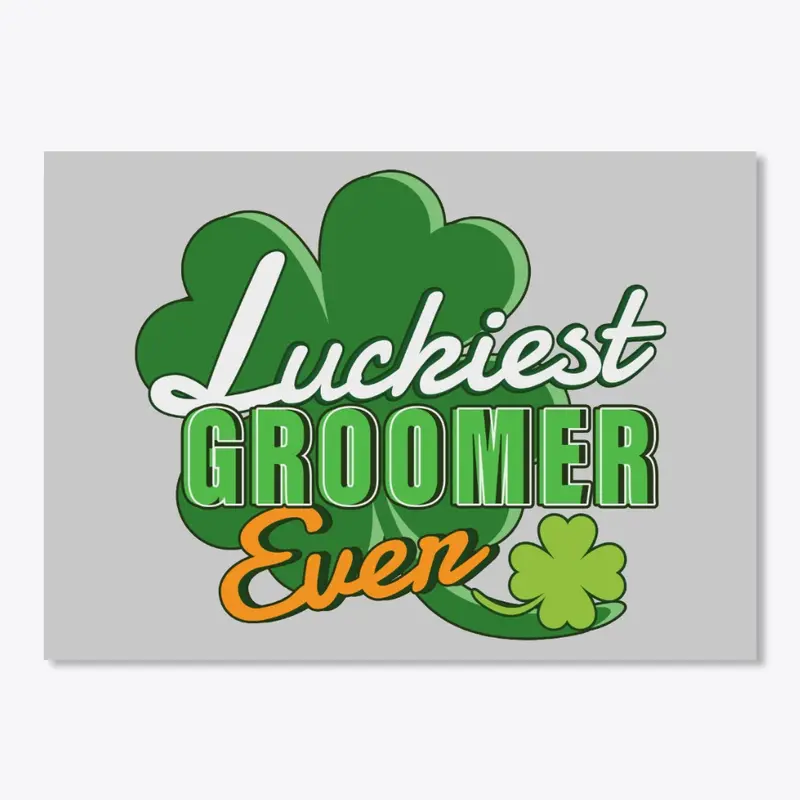 Luckiest Groomer Ever Saint Patricks Day